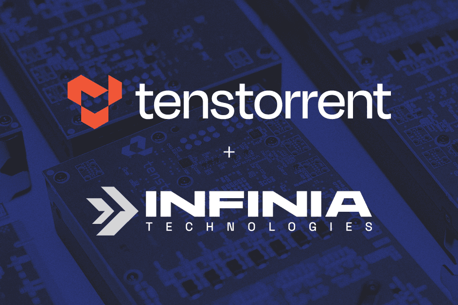 Tenstorrent and Infinia Technologies Partner to Build Sovereign AI Infrastructure